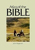 Rogerson, John: The Atlas of the Bible Rogerson, John: The Atlas of the Bible