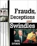 Sifakis, Carl: Frauds, Deceptions, and Swindles