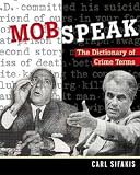 Sifakis, Carl: Mobspeak: The Dictionary of Crime Terms