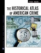 The Historical Atlas Of American Crime&hellip;