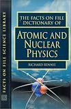 Rennie, Richard: The Facts on File Dictionary of Atomic and Nuclear Physics Rennie, Richard: The Facts on File Dictionary of Atomic and Nuclear Physics