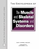 Sayler, Mary Harwell: The Encyclopedia of Muscle and Skeletal Systems and Disorders
