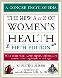 Ammer, Christine: The New A To Z Of Women's Health Ammer, Christine: The New A To Z Of Women's Health