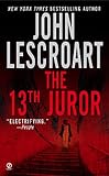 Lescroart, John T.: The 13th Juror Lescroart, John T.: The 13th Juror