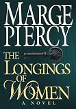 Piercy, Marge: The Longings of Women Piercy, Marge: The Longings of Women