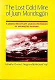 Briggs, Charles L.: The Lost Gold Mine of Juan Mondragon: A Legend from New Mexico Performed by Melaquias Romero