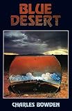 Bowden, Charles: Blue Desert