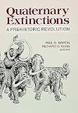 Martin, Paul S.: Quaternary Extinctions: A Prehistoric Revolution Martin, Paul S.: Quaternary Extinctions: A Prehistoric Revolution