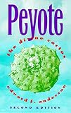 Anderson, Edward F.: Peyote: The Divine Cactus