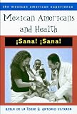 Estrada, Antonio L.: Mexican Americans and Health: Sana! Sana!