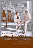 House, Deborah: Language Shift Among the Navajos: Identity Politics and Cultural Continuity House, Deborah: Language Shift Among the Navajos: Identity Politics and Cultural Continuity