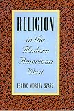 Szasz, Ferenc Morton: Religion in the Modern American West