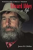 Cahalan, James M.: Edward Abbey: A Life Cahalan, James M.: Edward Abbey: A Life