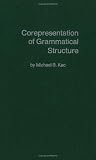 Kac, Michael B.: Corepresentation of Grammatical Structure Kac, Michael B.: Corepresentation of Grammatical Structure