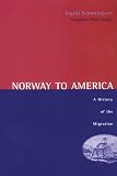 Semmingsen, Ingrid: Norway to America: A History of the Migration