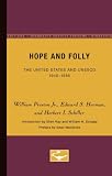Schiller, Herbert I.: Hope and Folly: The United States and Unesco, 1945-1985 Schiller, Herbert I.: Hope and Folly: The United States and Unesco, 1945-1985