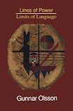 Olsson, Gunnar: Lines of Power: Limits of Language Olsson, Gunnar: Lines of Power: Limits of Language