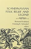 Kvideland, Reimund: Scandinavian Folk Belief and Legend Kvideland, Reimund: Scandinavian Folk Belief and Legend