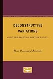 Subotnik, Rose Rosengard: Deconstructive Variations: Music and Reason in Western Society