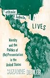 Oboler, Suzanne: Ethnic Labels, Latino Lives: Identity and the Politics of Oboler, Suzanne: Ethnic Labels, Latino Lives: Identity and the Politics of