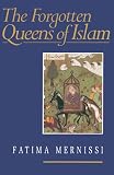 Mernissi, Fatima: The Forgotten Queens of Islam