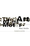 Virilio, Paul: The Art of the Motor Virilio, Paul: The Art of the Motor