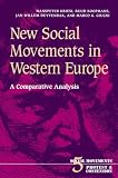 Koopmans, Ruud: New Social Movements in Western Europe: A Comparative Analysis Koopmans, Ruud: New Social Movements in Western Europe: A Comparative Analysis