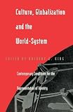 King, Anthony D.: Culture, Globalization and the World-System: Contemporary Conditions for the Representation of Identity