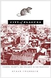 Craddock, Susan: City of Plagues: Disease, Poverty, and Deviance in San Francisco