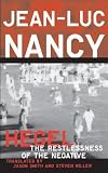 Nancy, Jean-Luc: Hegel: The Restlessness of the Negative
