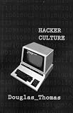 Thomas, Douglas: Hacker Culture Thomas, Douglas: Hacker Culture