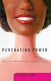 Chin, Elizabeth: Purchasing Power: Black Kids and American Consumer Culture
