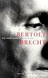 Brecht, Bertolt: The Good Woman of Setzuan Brecht, Bertolt: The Good Woman of Setzuan