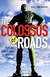 Marling, Karal Ann: The Colossus of Roads: Myth and Symbol Along the American Highway