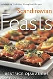 Scandinavian Feasts: Celebrating Traditions Throughout the Year (0816637458) by Ojakangas, Beatrice A. Ojakangas, Beatrice A.: Scandinavian Feasts: Celebrating Traditions Throughout the Year