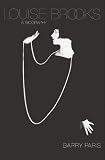 Paris, Barry: Louise Brooks: A Biography