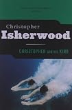 Isherwood, Christopher: Christopher and His Kind