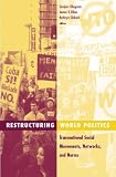 Riker, James V.: Restructuring World Politics: Transnational Social Movements, Networks, and Norms
