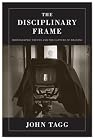 The Disciplinary Frame: Photographic Truths and the Capture of Meaning