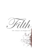 Cohen, William A.: Filth: Dirt, Disgust, And Modern Life Cohen, William A.: Filth: Dirt, Disgust, And Modern Life