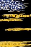Warrior, Robert Allen: The People And the Word: Reading Native Nonfiction Warrior, Robert Allen: The People And the Word: Reading Native Nonfiction