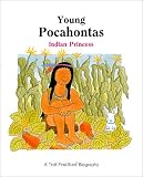 Benjamin, Anne: Young Pocahontas: Indian Princess Benjamin, Anne: Young Pocahontas: Indian Princess