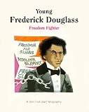 Woods, Andrew: Young Frederick Douglass: Freedom Fighter Woods, Andrew: Young Frederick Douglass: Freedom Fighter