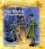 Knight, James E.: The Winter at Valley Forge : Survival and Victory Knight, James E.: The Winter at Valley Forge : Survival and Victory