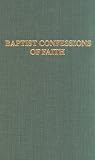 Lumpkin, William: Baptist Confessions of Faith