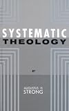 Strong, Augustus H.: Systematic Theology: A Compendium Strong, Augustus H.: Systematic Theology: A Compendium