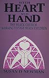 Newman, Susan D.: With Heart and Hand: The Black Church Working to Save Black Children
