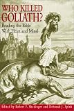 Shedinger, Robert F.: Who Killed Goliath: Reading the Bible With Heart and Mind