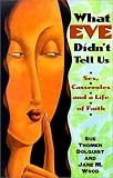 Wood, Jane: What Eve Didn't Tell Us: Sex, Casseroles, and a Life of Faith