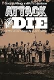Attack and Die: Civil War Military Tactics and the Southern Heritage (0817302298) by McWhiney, Grady McWhiney, Grady: Attack and Die: Civil War Military Tactics and the Southern Heritage